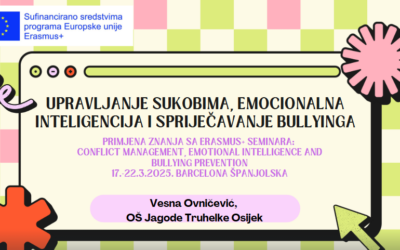 Upravljanje sukobima, emocionalna inteligencija i spriječavanje bullyinga – primjena znanja s Erasmus+ seminara: Conflict Management, Emotional Intelligence and Bullying Prevention 17.-22.3.2025. Barcelona Španjolska